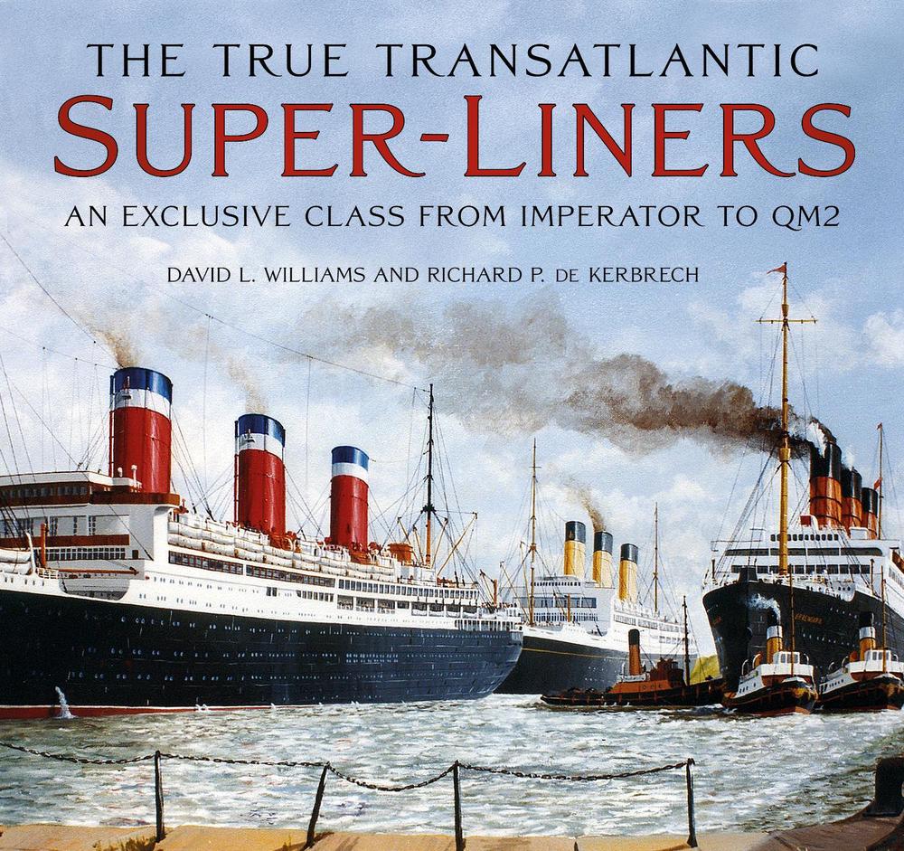The True Transatlantic Super-Liners, 9781803995519