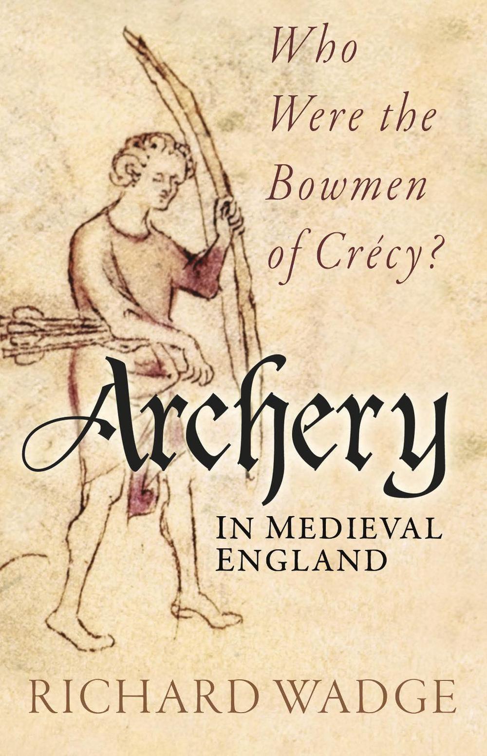 Archery in Medieval England, 9781803996912
