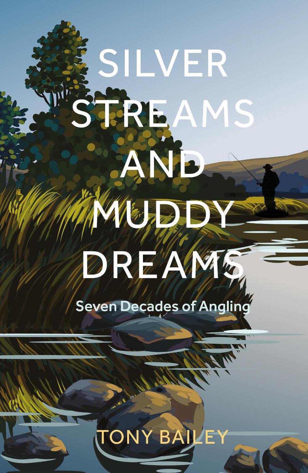 Silver Streams and Muddy Dreams, 9781803998619