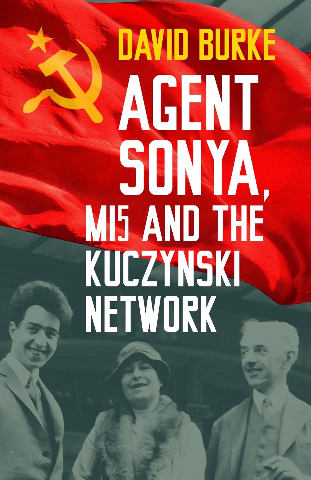 Agent Sonya, MI5 and the Kuczynski Network, 9781803999869