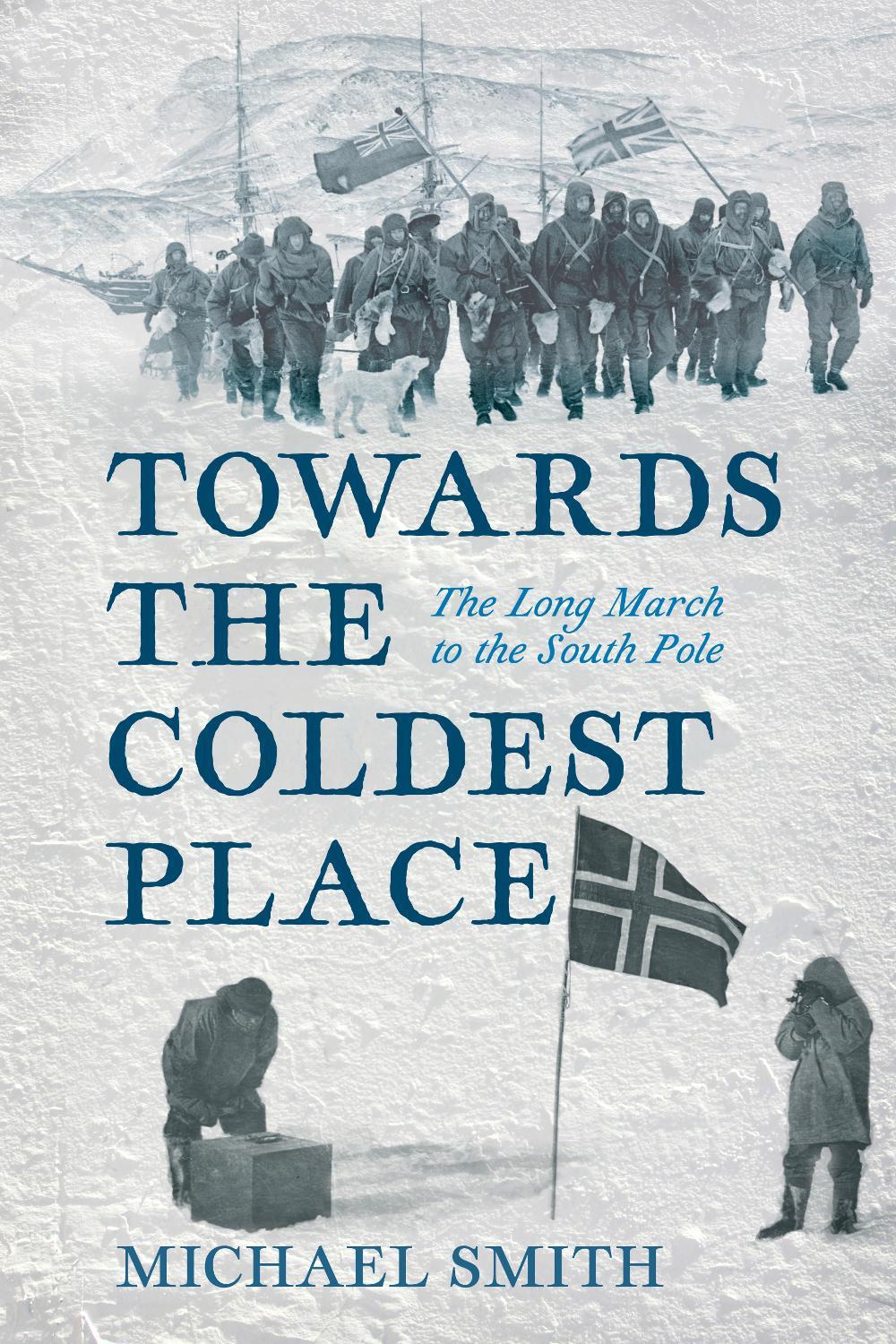 Towards the Coldest Place by Michael Smith - ISBN: 9781803999937