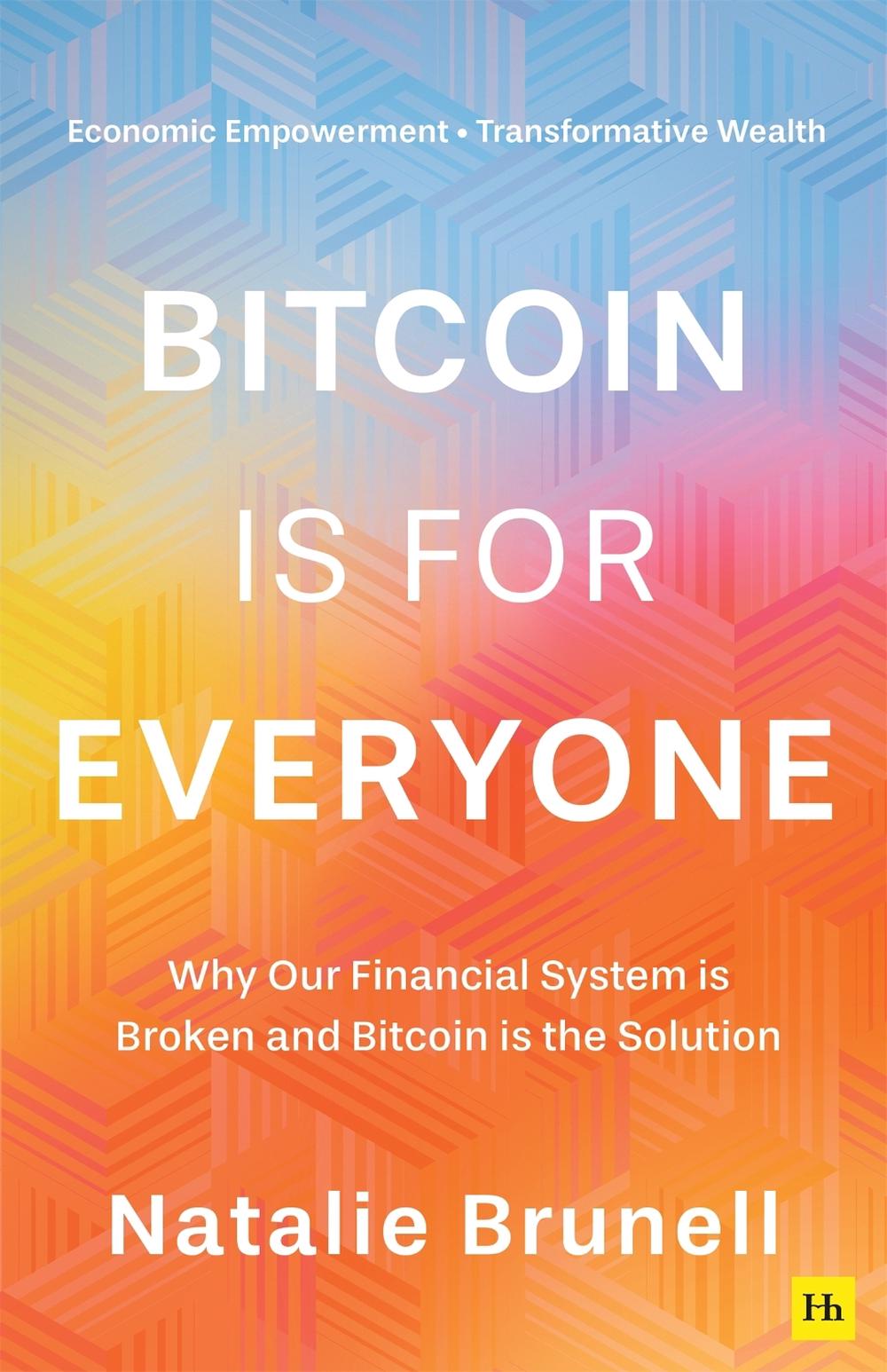 Bitcoin is for Everyone by Natalie Brunell, Paperback, 9781804091135 | Buy  online at The Nile