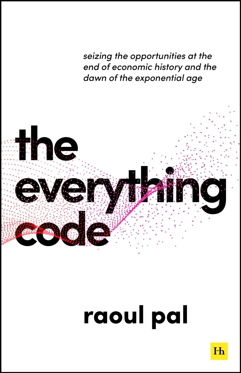 The Everything Code by Raoul Pal - ISBN: 9781804094198