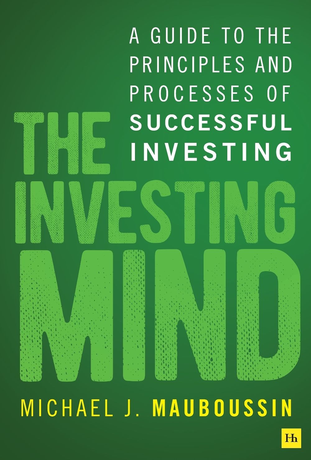 The Investing Mind by Michael J. Mauboussin - ISBN: 9781804094433