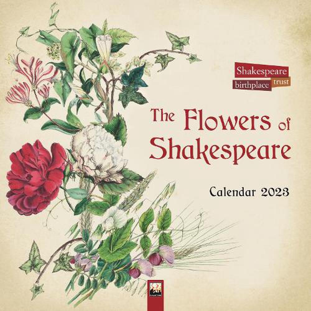 Shakespeare Birthplace Trust the Flowers of Shakespeare Wall Calendar
