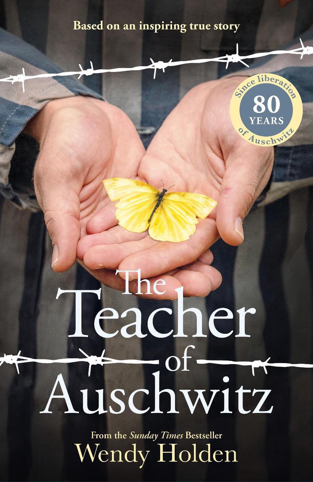 The Teacher of Auschwitz by Wendy Holden - ISBN: 9781804184677