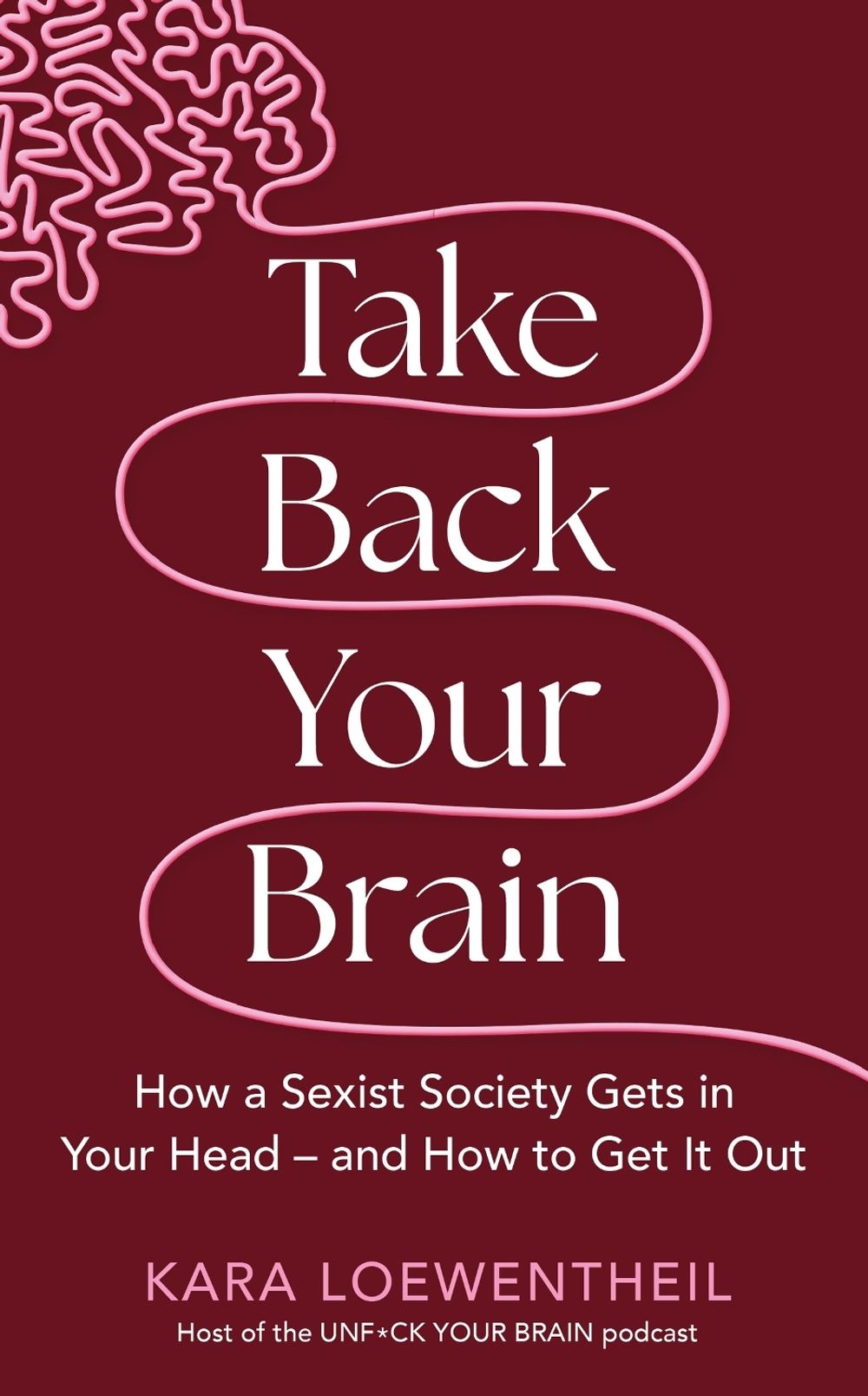 Take Back Your Brain by Kara Loewentheil - ISBN: 9781804190340