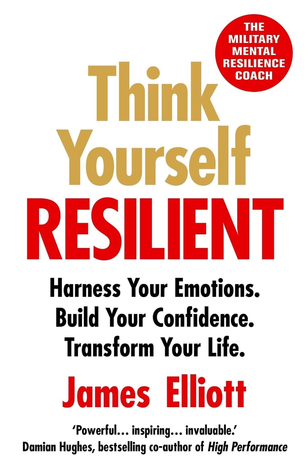 Think Yourself Resilient by James Elliott - ISBN: 9781804190531