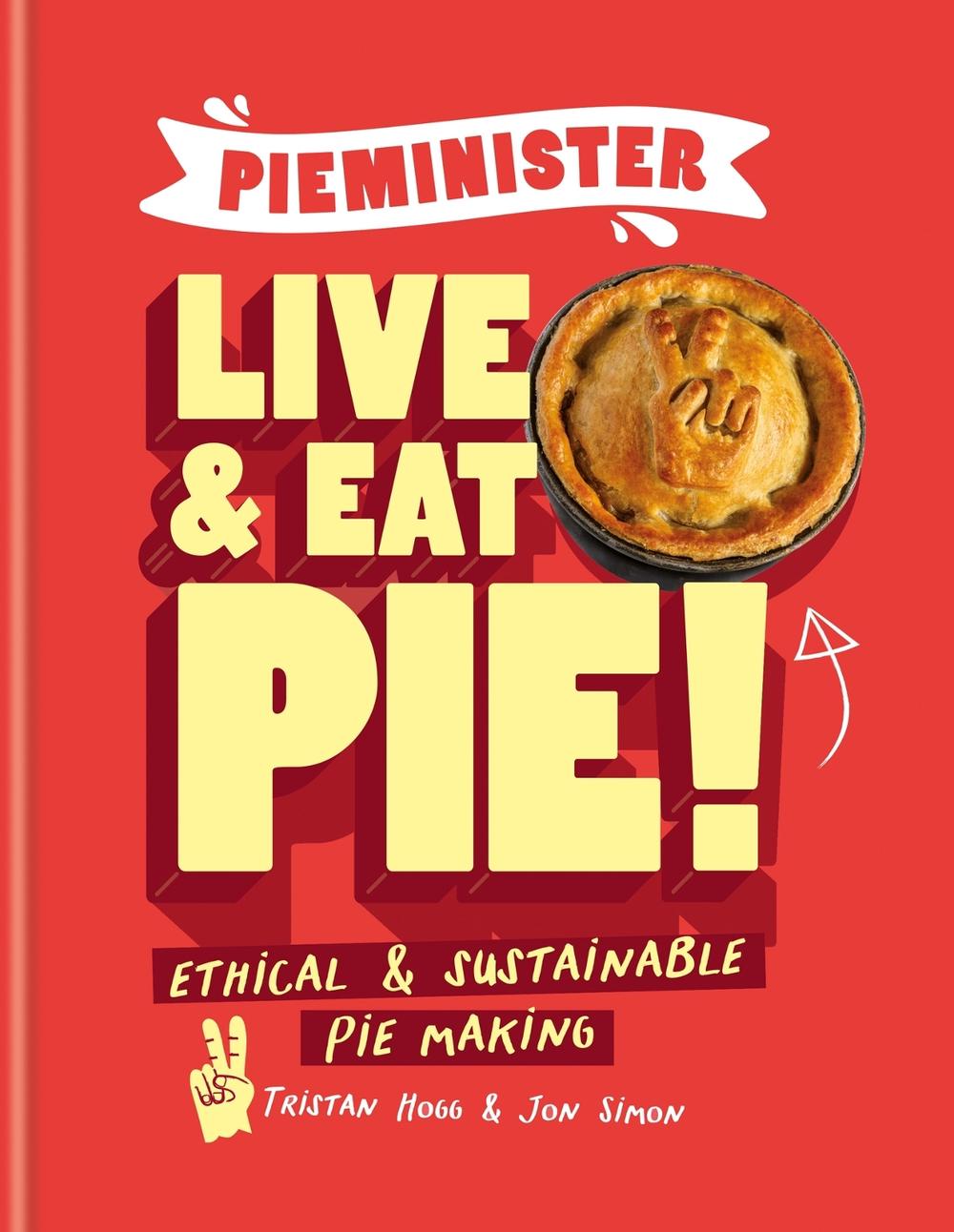 Pieminister: Live and Eat Pie!, 9781804190630