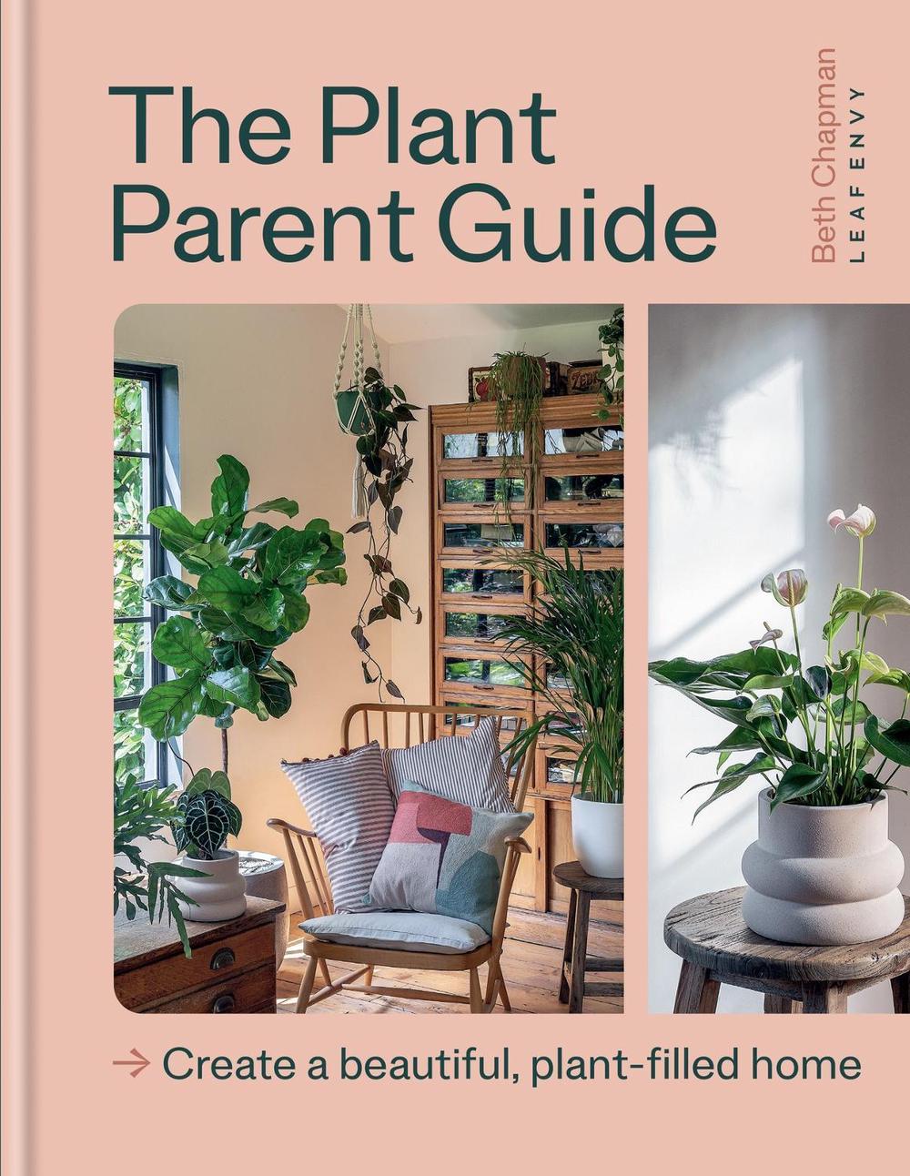 The Plant Parent Guide by Beth Chapman - ISBN: 9781804191873
