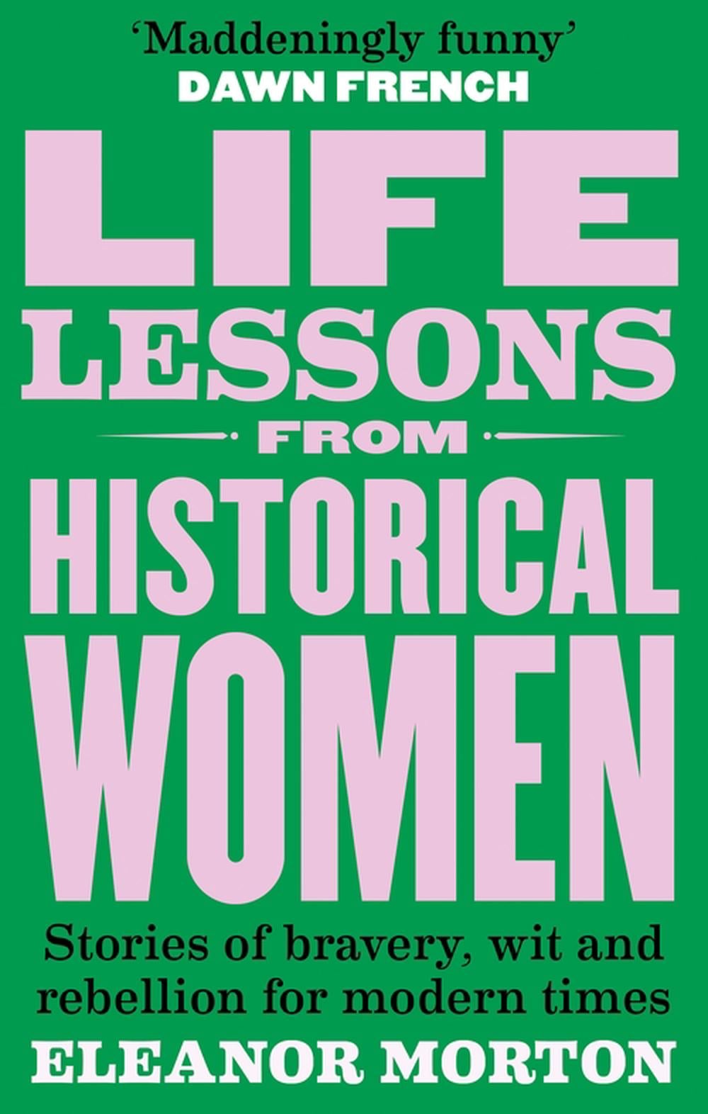Life Lessons From Historical Women by Eleanor Morton - ISBN: 9781804192283