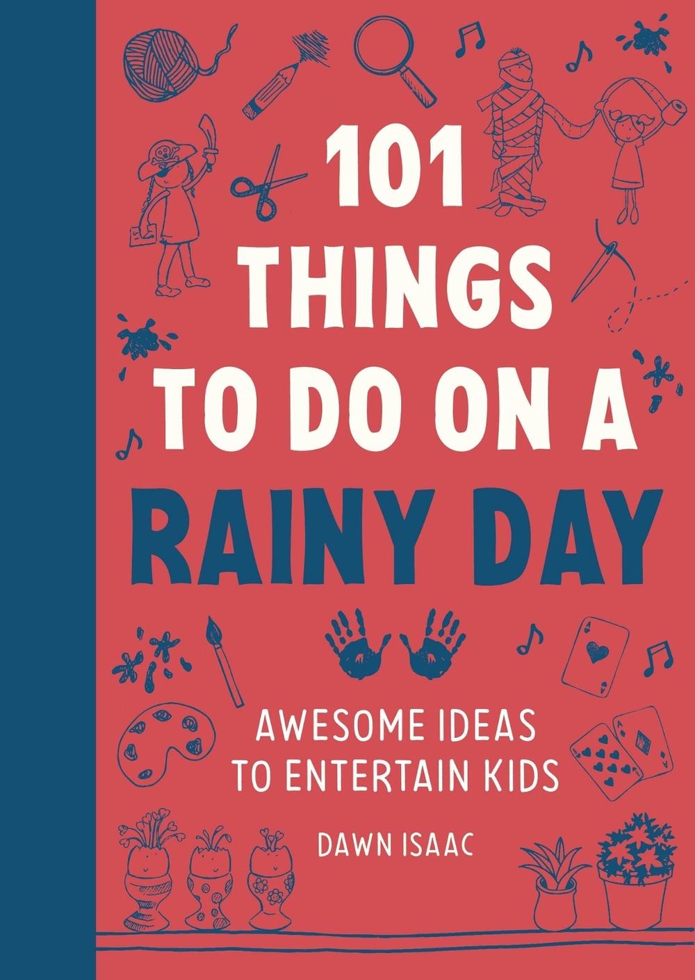 101 Things to do on a Rainy Day by Dawn Isaac - ISBN: 9781804192955