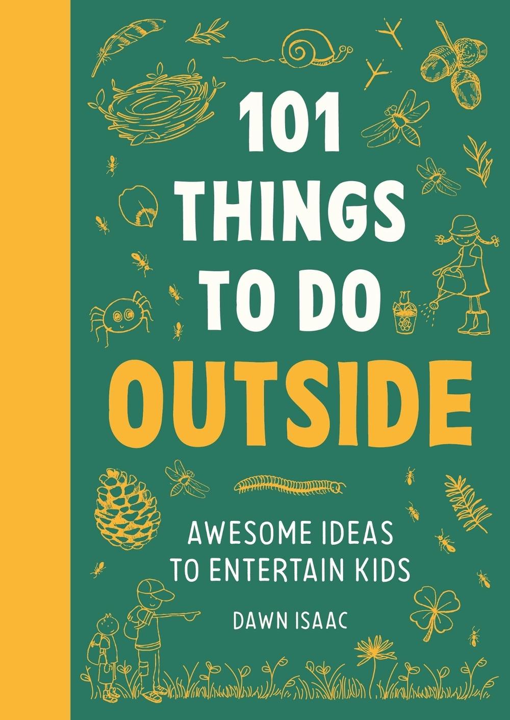 101 Things to do Outside by Dawn Isaac - ISBN: 9781804192962