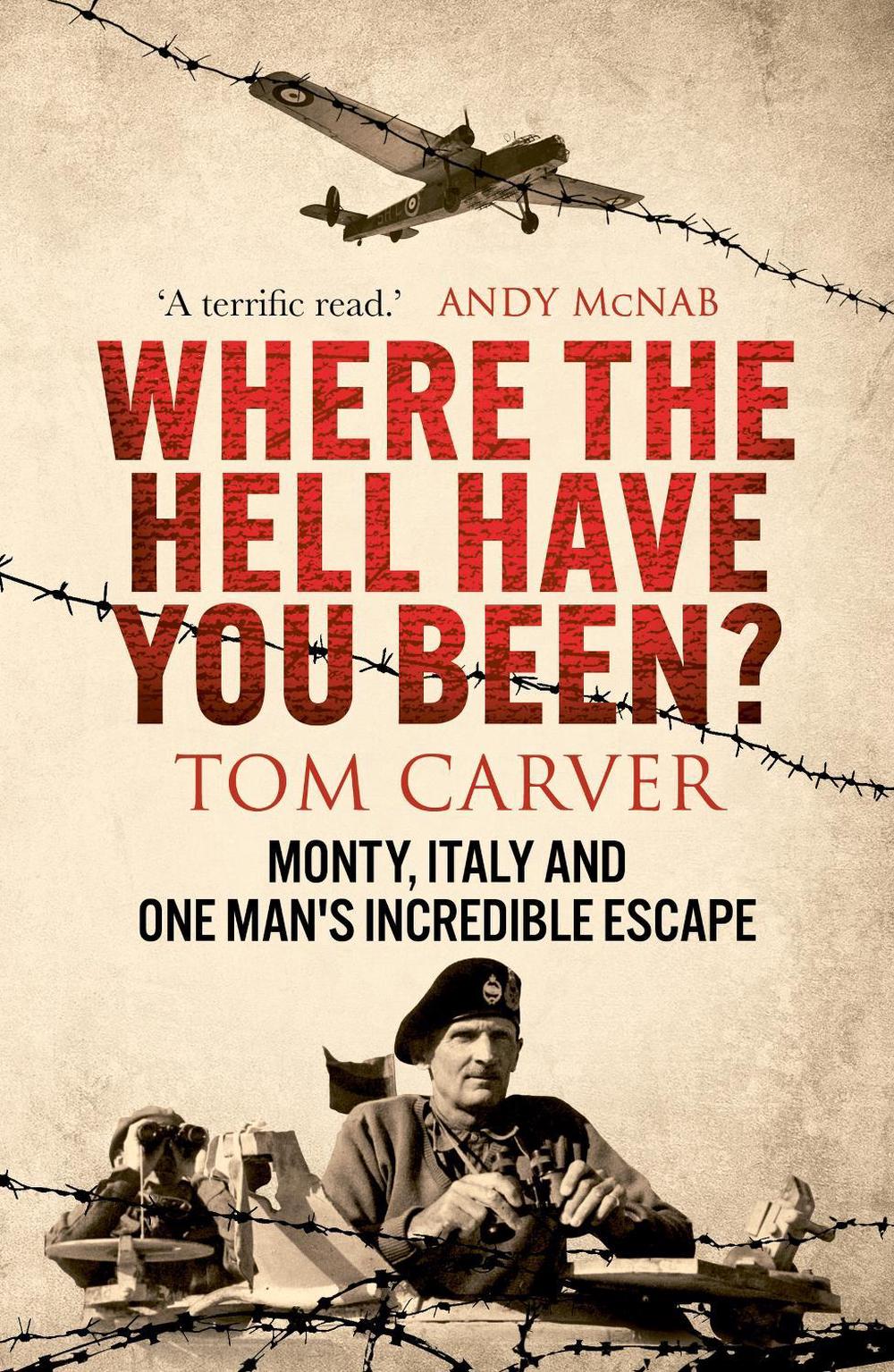 Where The Hell Have You Been? by Tom Carver - ISBN: 9781804193396