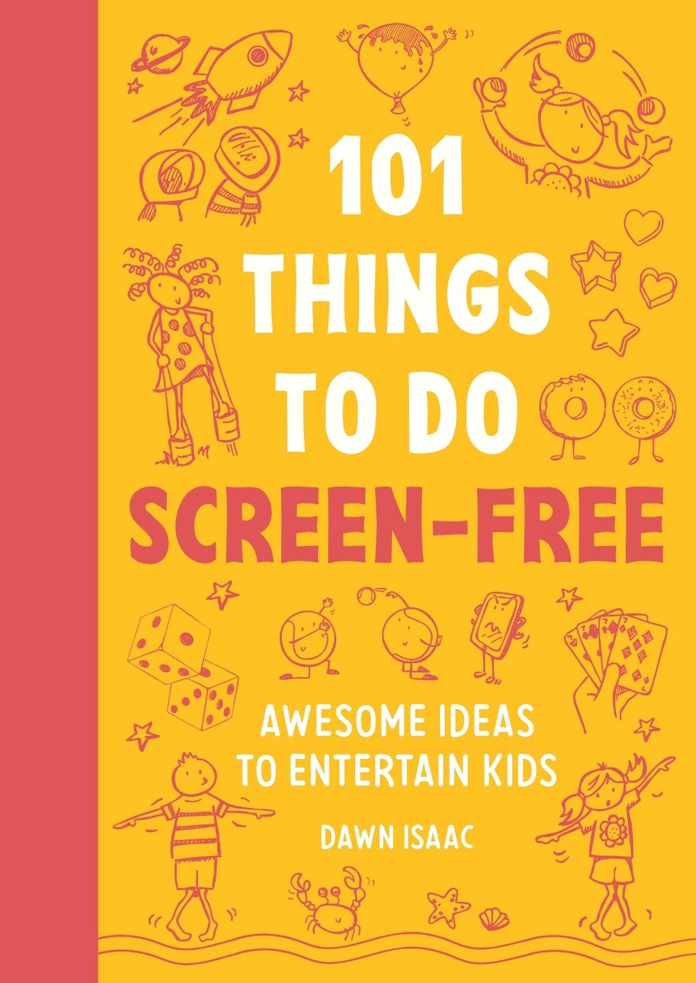 101 Things to do Screen-Free by Dawn Isaac - ISBN: 9781804193556
