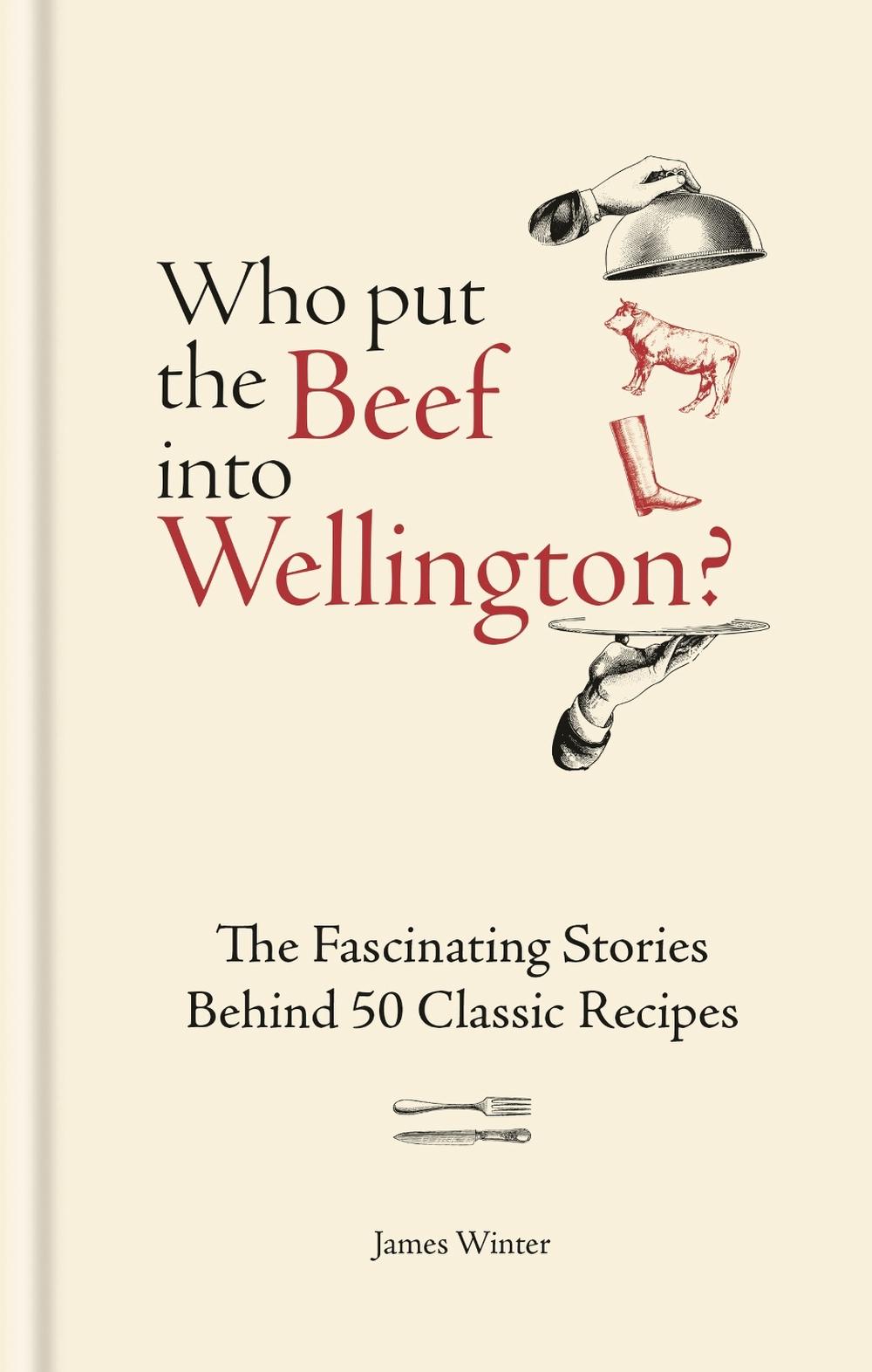 Who Put The Beef into Wellington? by James Winter - ISBN: 9781804193709