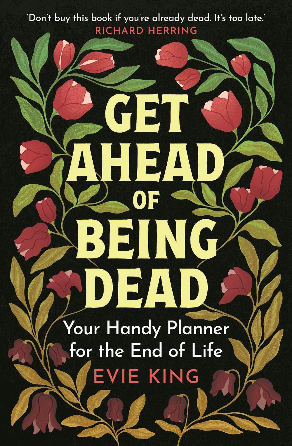 Get Ahead of Being Dead by Evie King - ISBN: 9781804193785