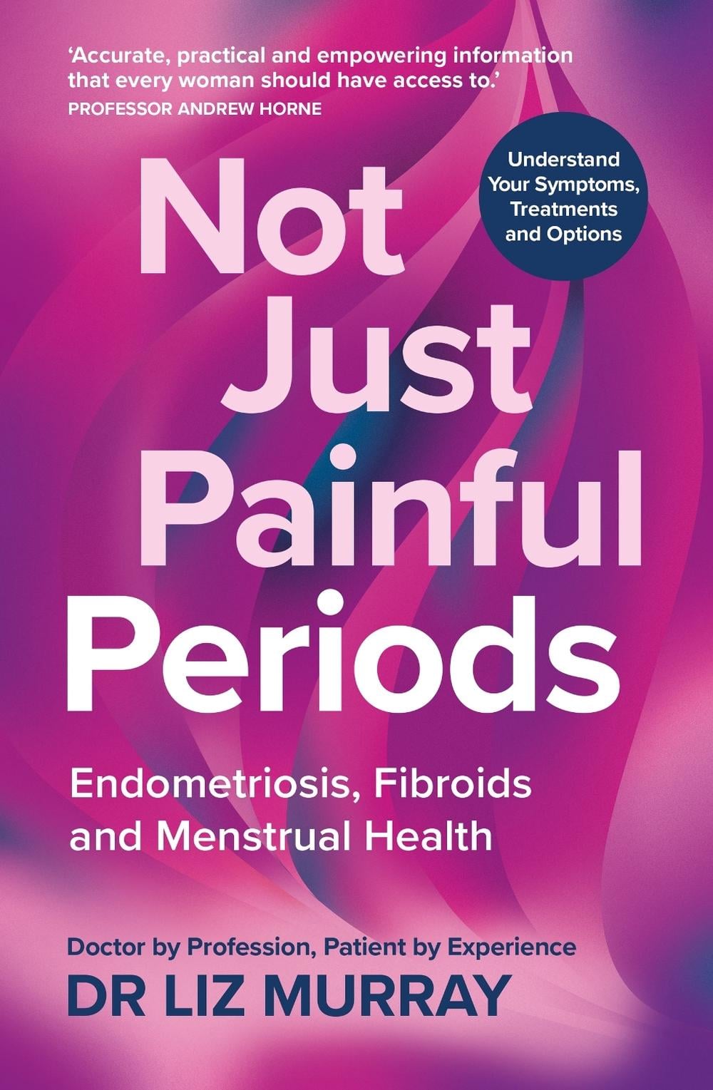 Not Just Painful Periods by Dr Liz Murray - ISBN: 9781804193839