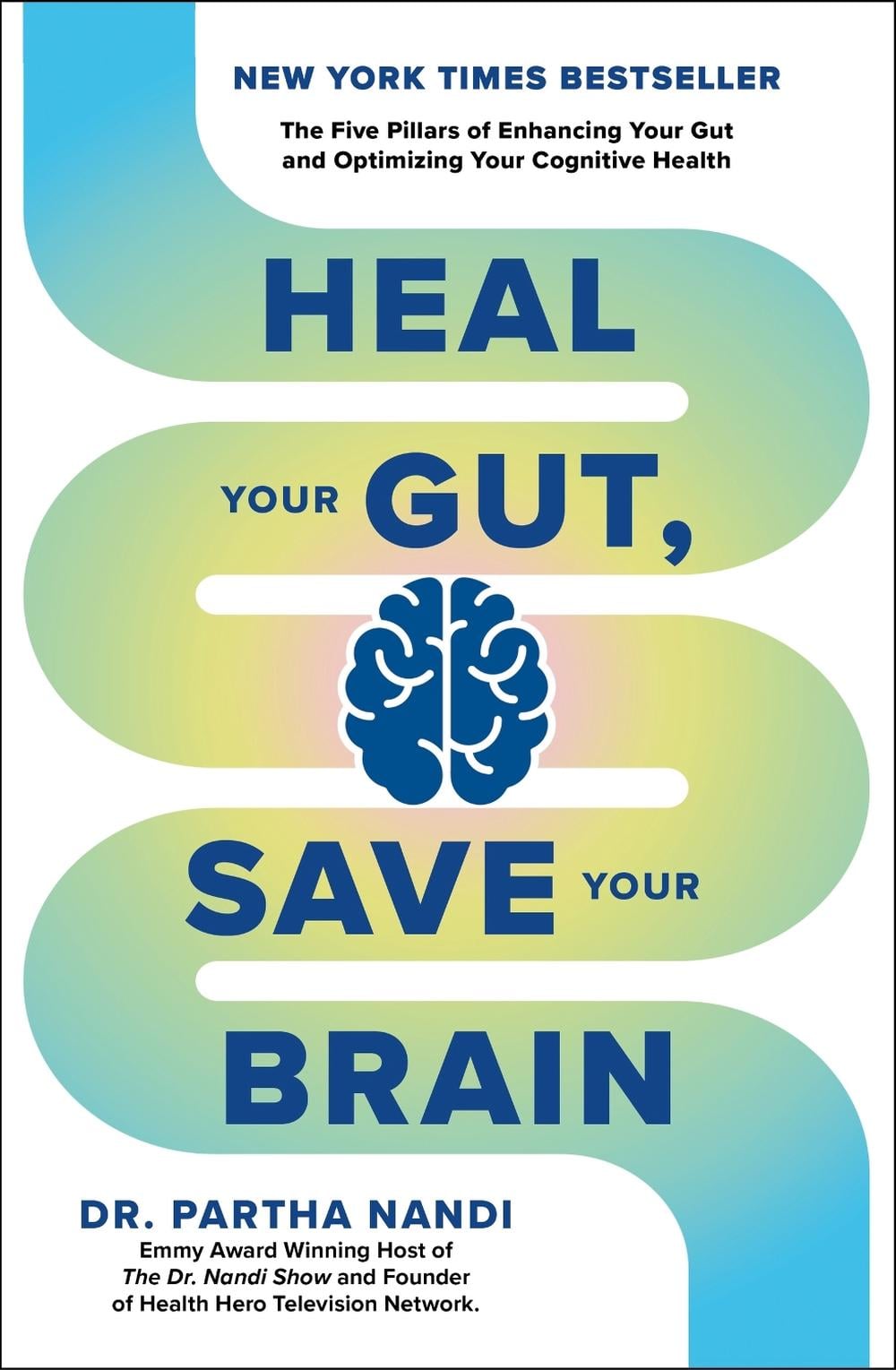 Heal Your Gut, Save Your Brain by Dr Partha Nandi - ISBN: 9781804193976