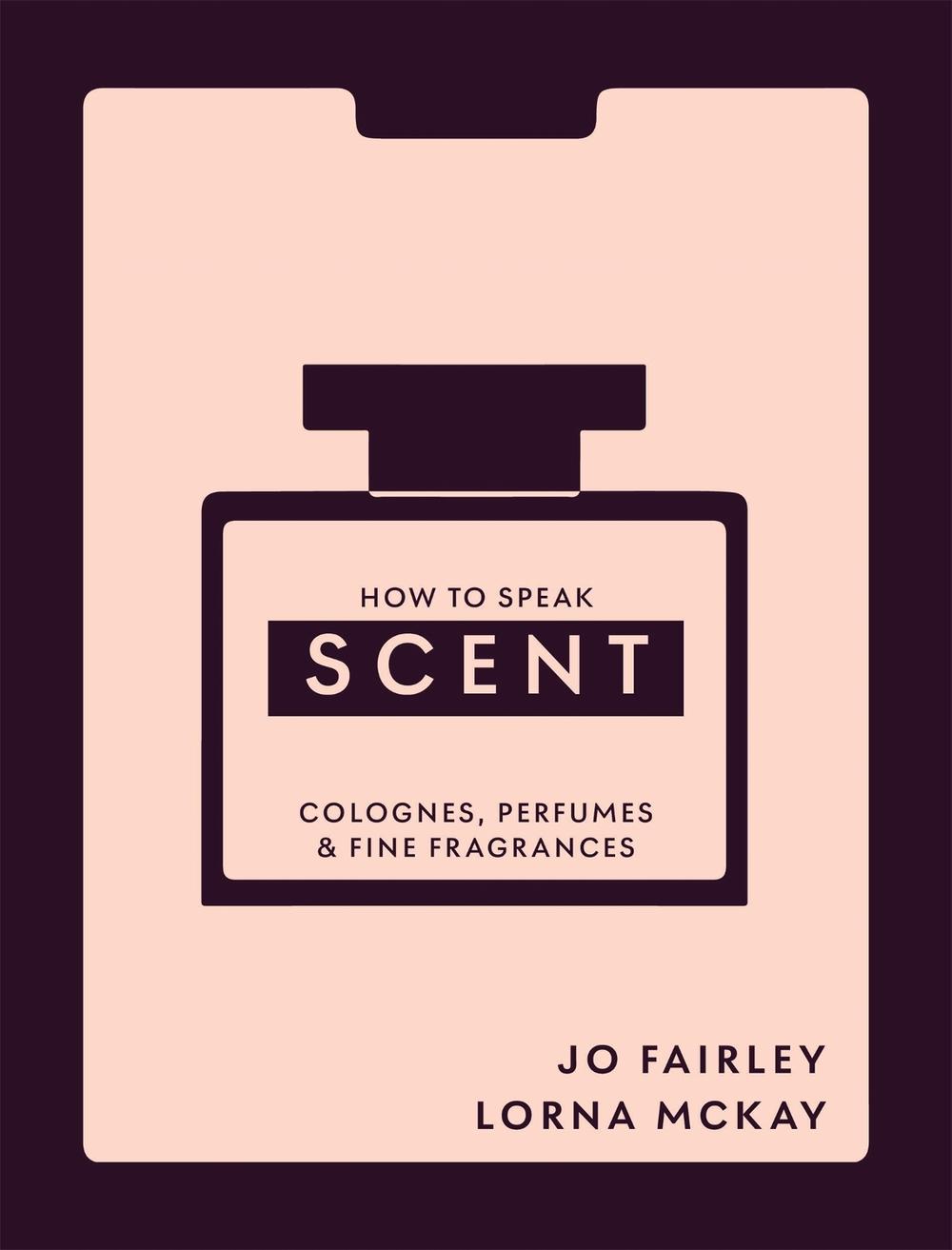 How to Speak Scent by Josephine Fairley - ISBN: 9781804194140
