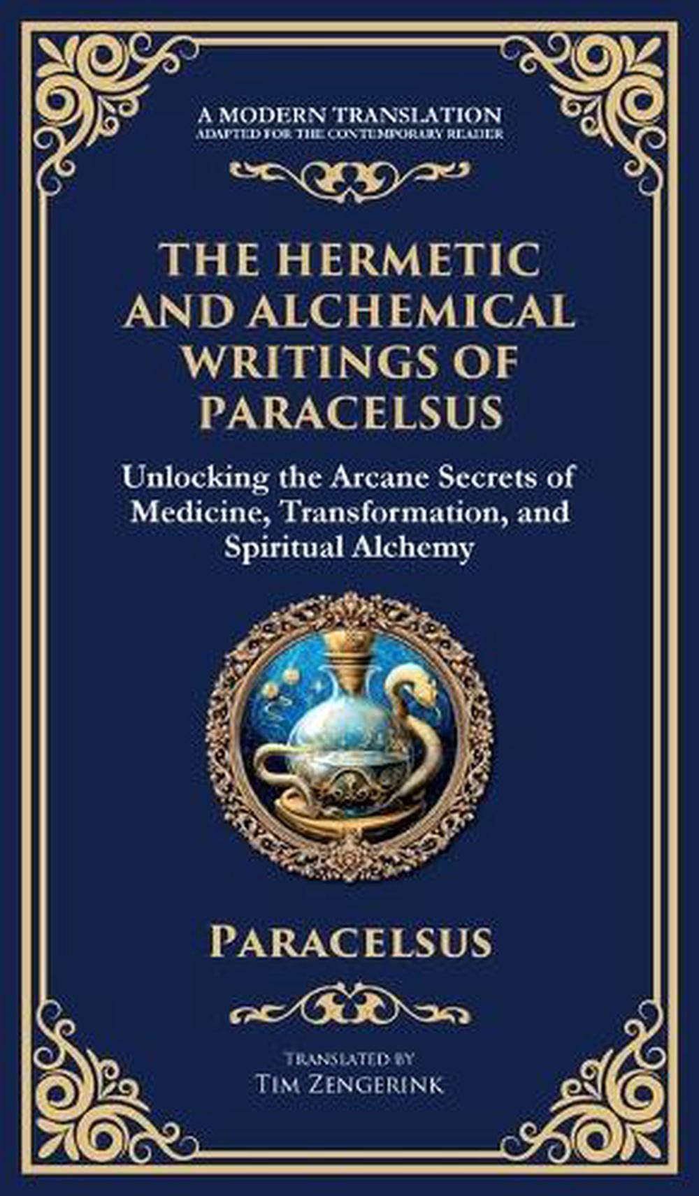 The Hermetic and Alchemical Writings of Paracelsus by Paracelsus, Hardcover, 9781804213643 | Buy ...