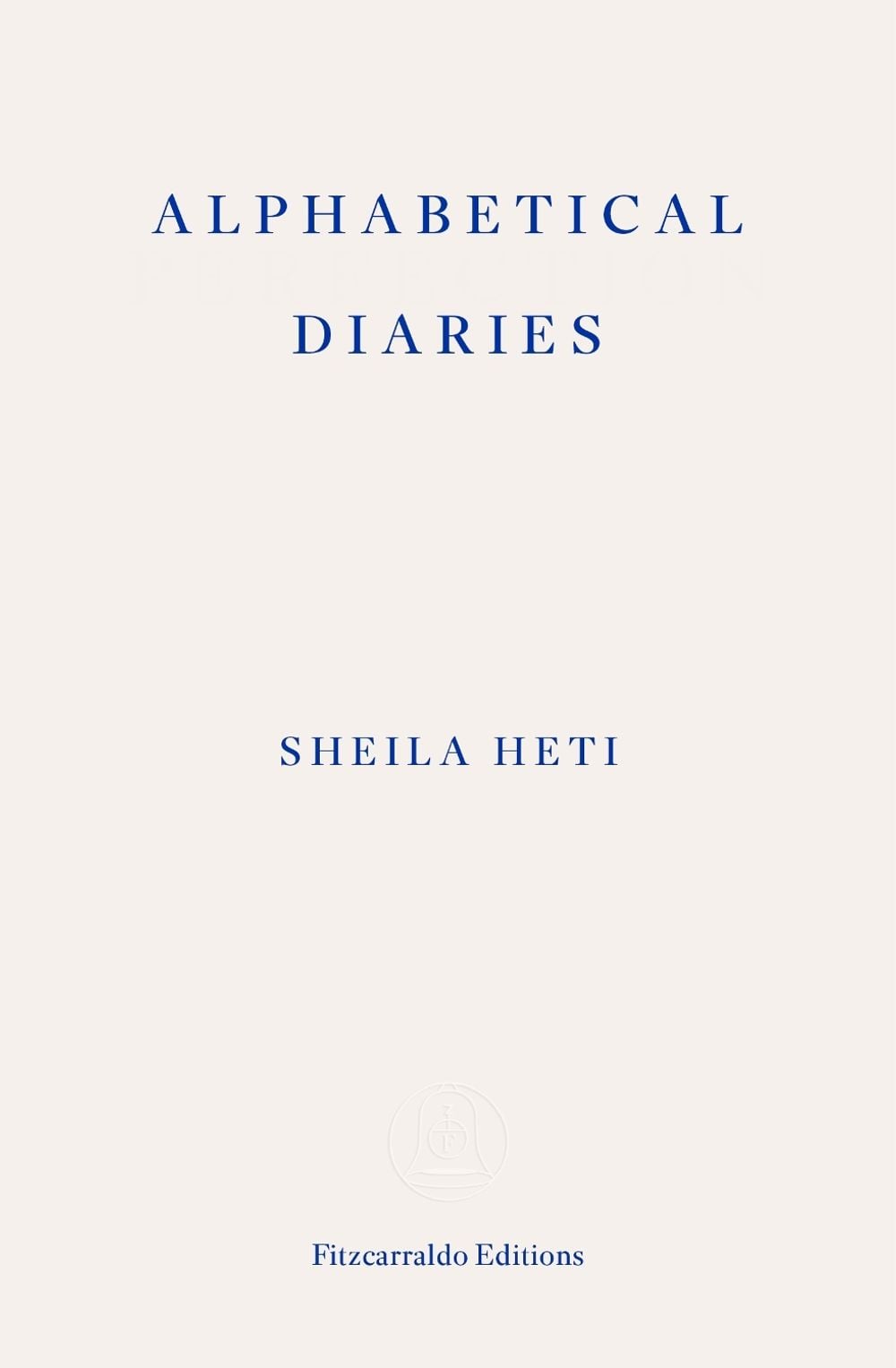 Alphabetical Diaries by Sheila Heti - ISBN: 9781804270776