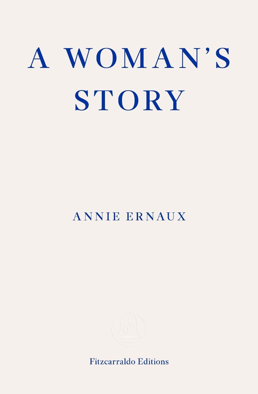 A Woman's Story by Annie Ernaux - ISBN: 9781804270943