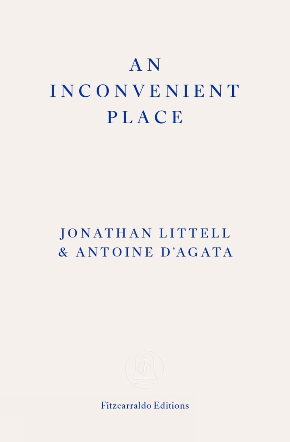 An Inconvenient Place by Jonathan Littel - ISBN: 9781804271124