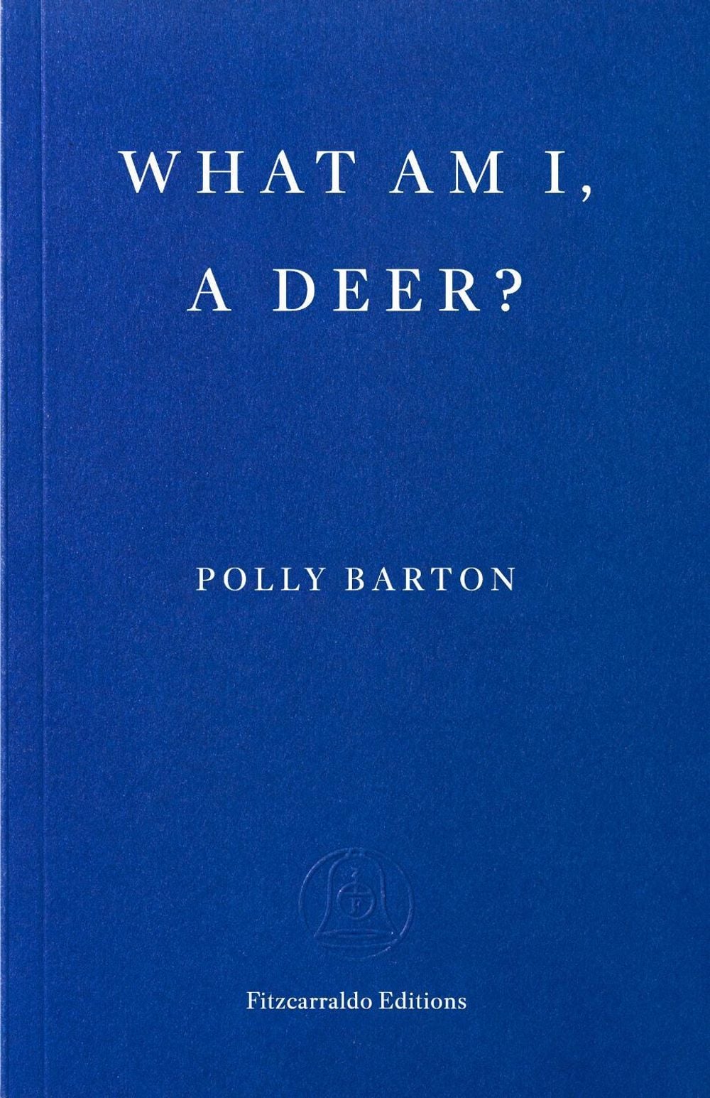 What Am I, A Deer? by Polly Barton - ISBN: 9781804272176