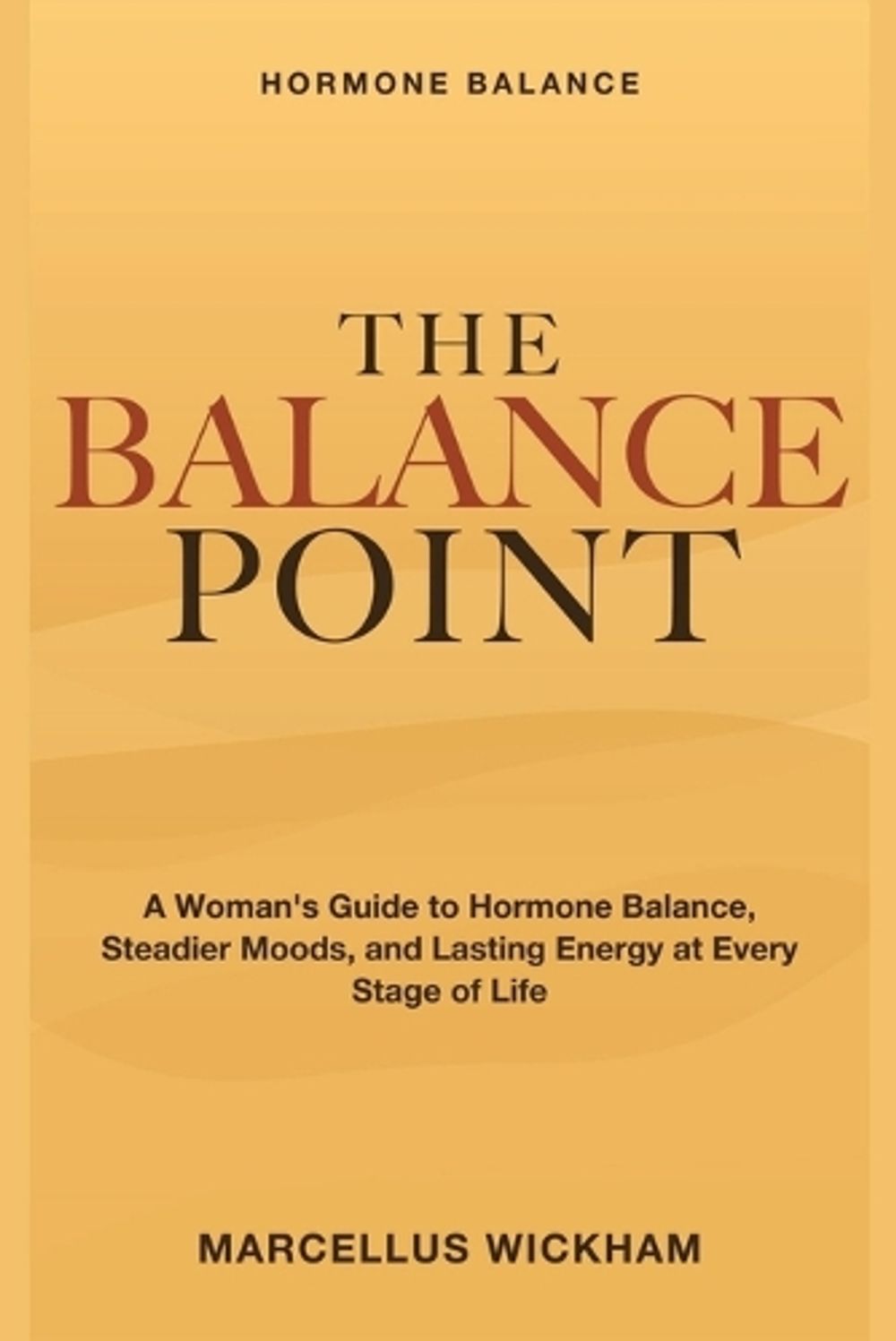 Hormone Balance - The Balance Point by Marcellus Wickham - ISBN: 9781804286173