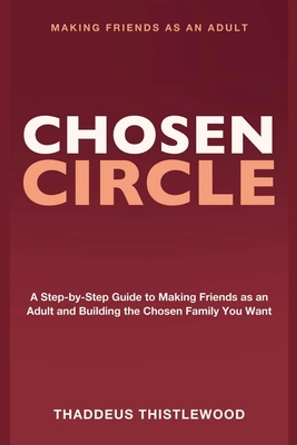 Making Friends As an Adult by Thaddeus Thistlewood - ISBN: 9781804286623
