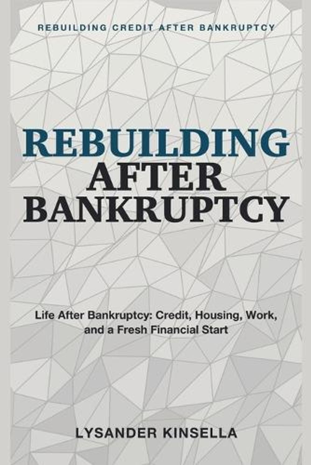 Rebuilding After Bankruptcy by Lysander Kinsella - ISBN: 9781804288832