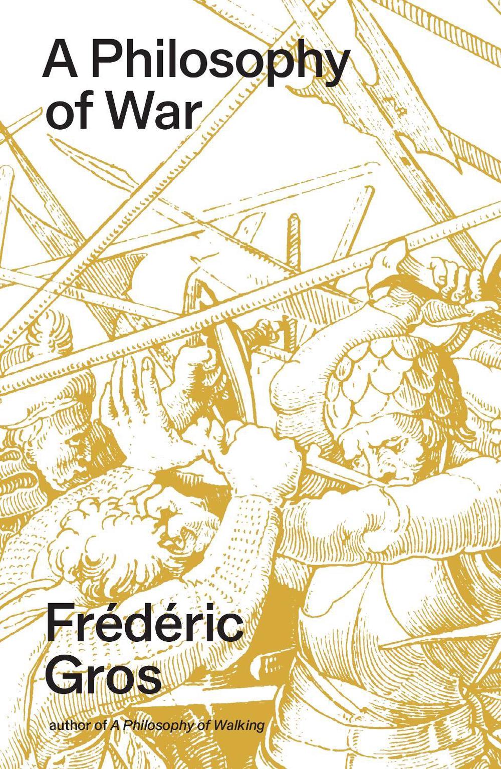A Philosophy of War by Frédéric Gros - ISBN: 9781804296028