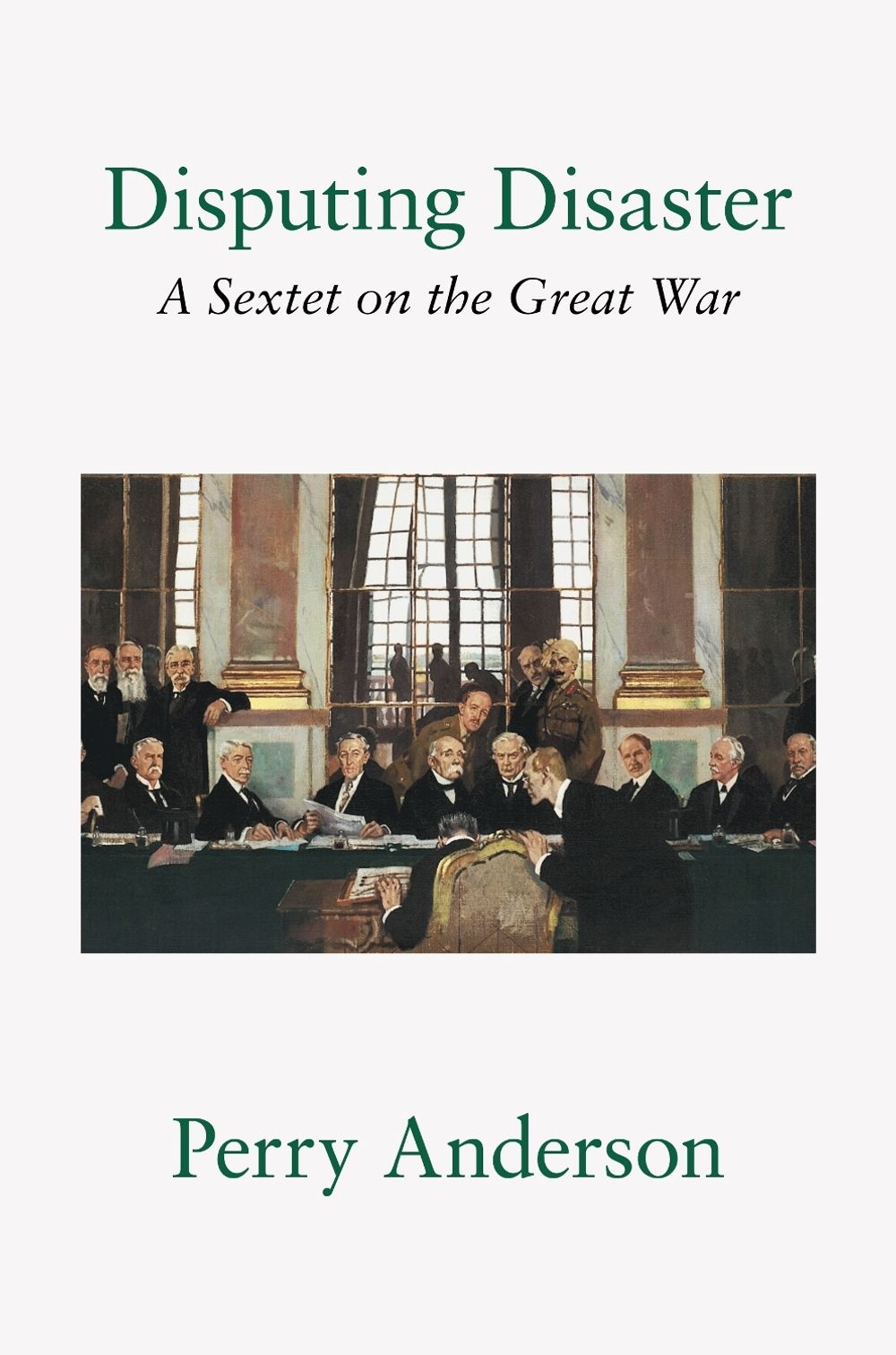 Disputing Disaster by Perry Anderson - ISBN: 9781804297674