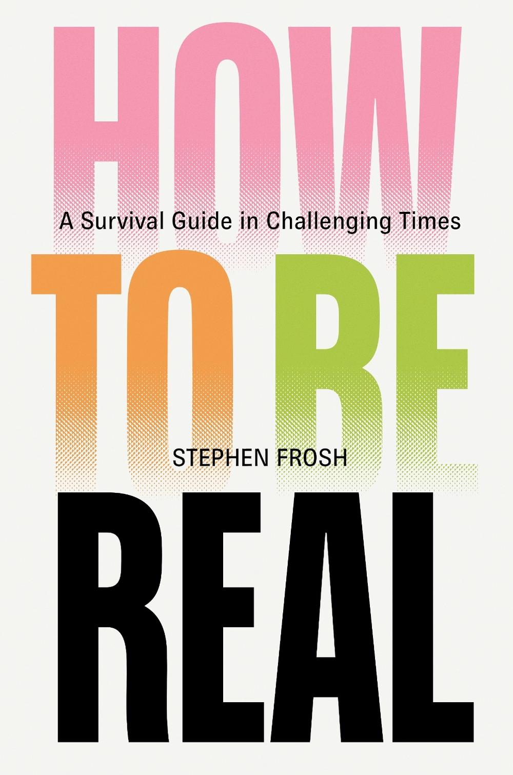 How to be Real by Stephen Frosh - ISBN: 9781804299203