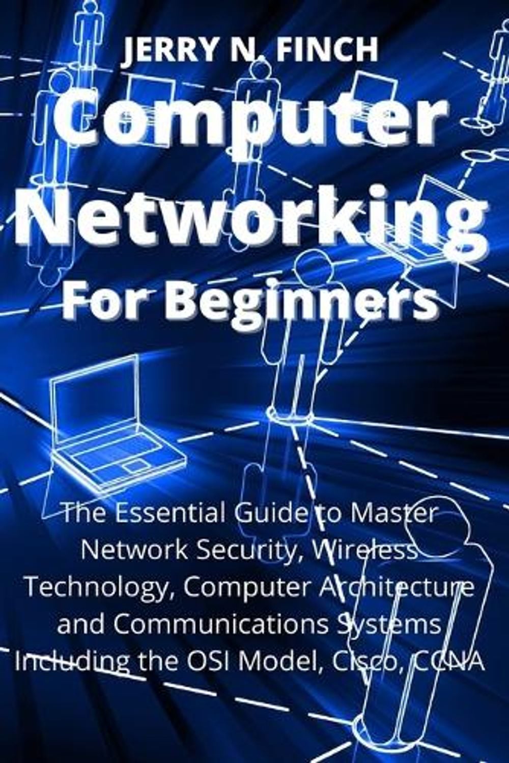 Computer Networking for Beginners by Jerry N. Finch - ISBN: 9781804319420