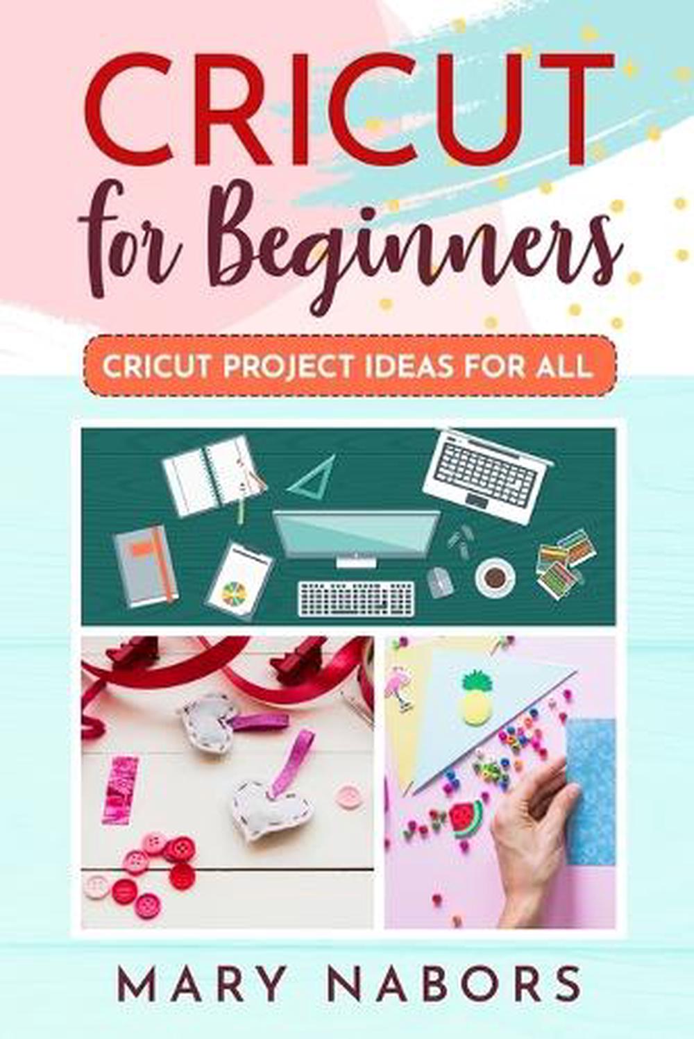 Cricut for Beginners, 9781804343524