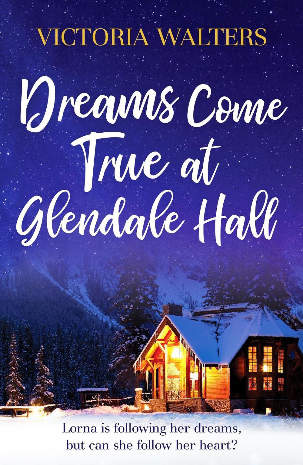 Dreams Come True at Glendale Hall by Victoria Walters, Paperback