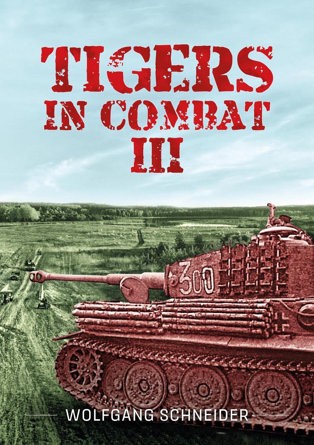 Tigers in Combat Volume III, 9781804510414