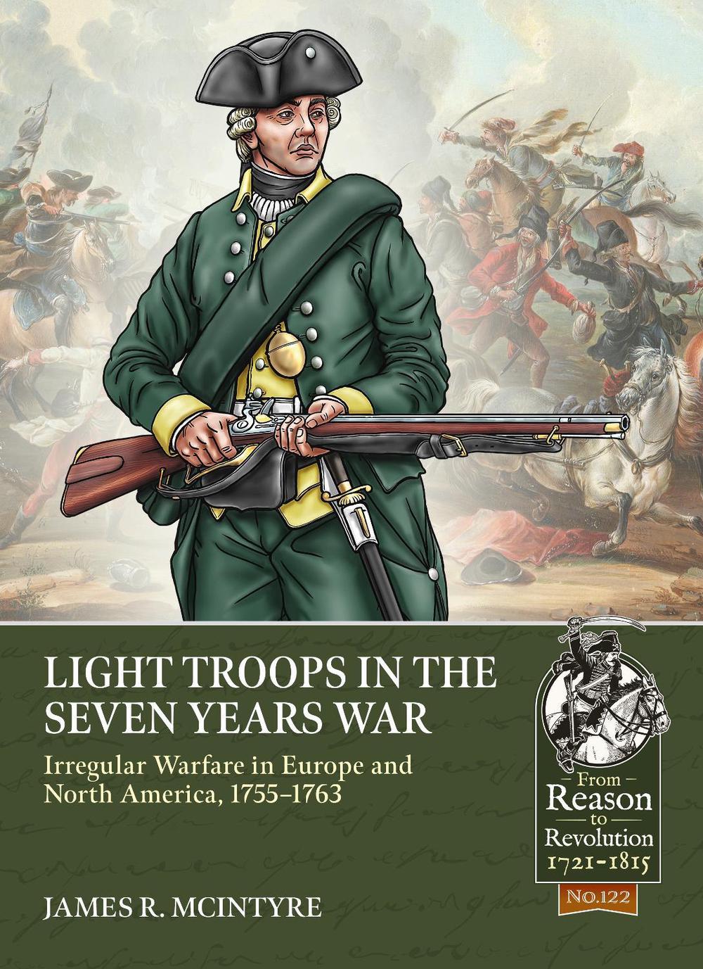 Light Troops in the Seven Years War by James R.