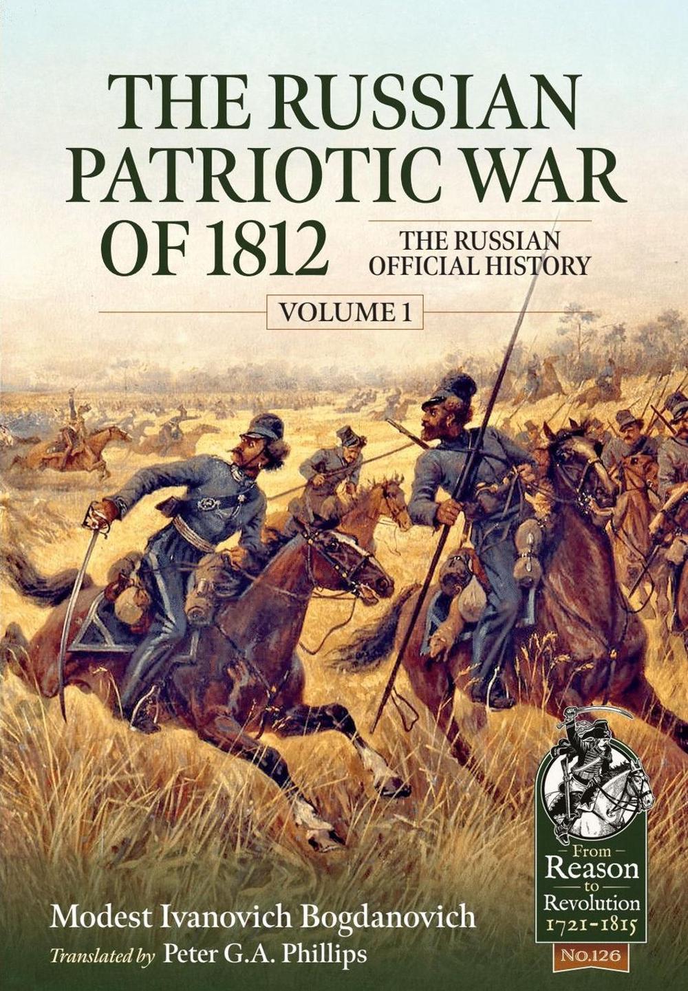 The Russian Patriotic War of 1812 Volume 1 by Ivanovich Bogdanovich - ISBN: 9781804514320