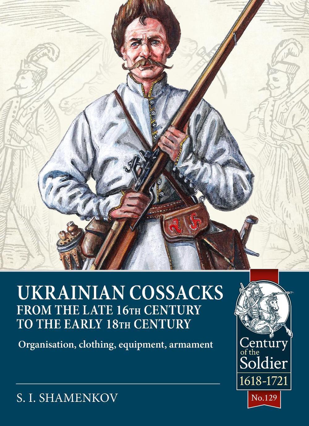 Ukrainian Cossacks late 16th - early 18th century, 9781804514467