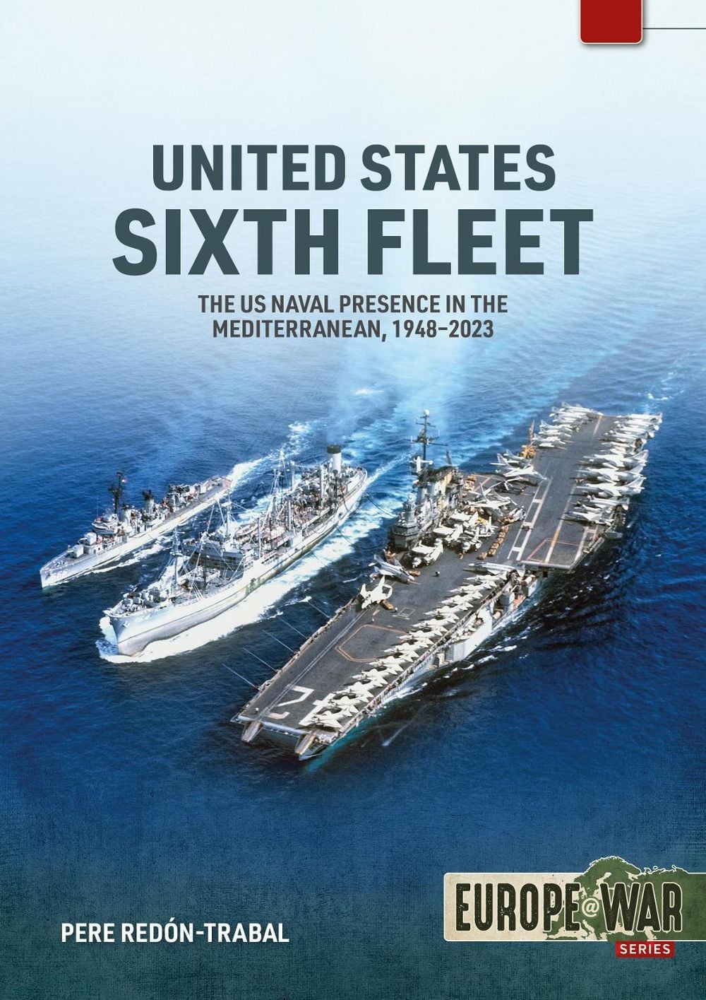 United States Sixth Fleet by Pere Redón-Trabal - ISBN: 9781804514658