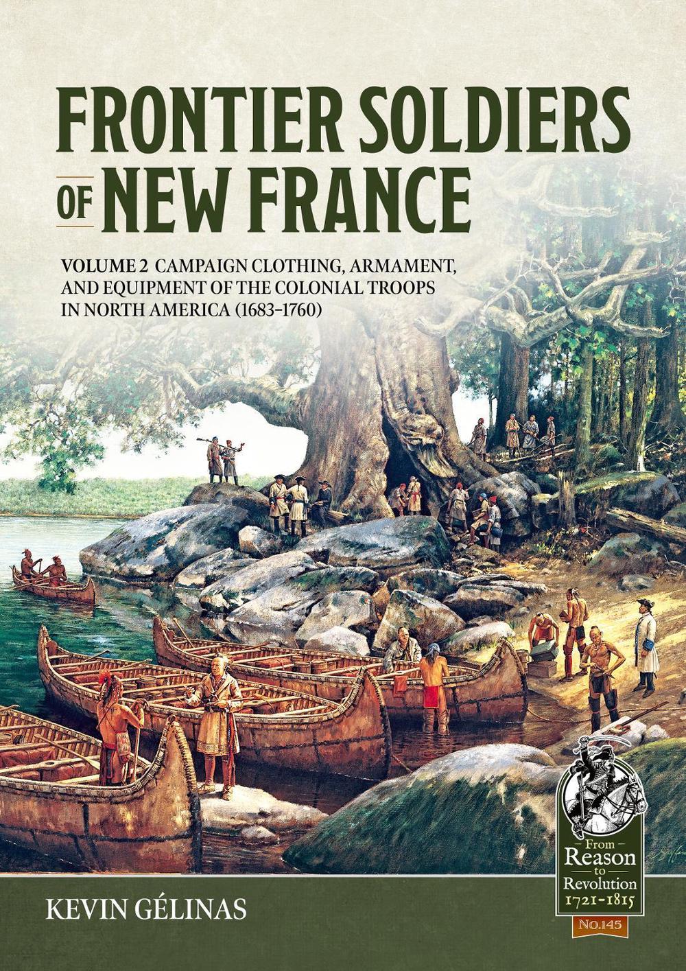 Frontier Soldiers of New France Volume 2, 9781804516799
