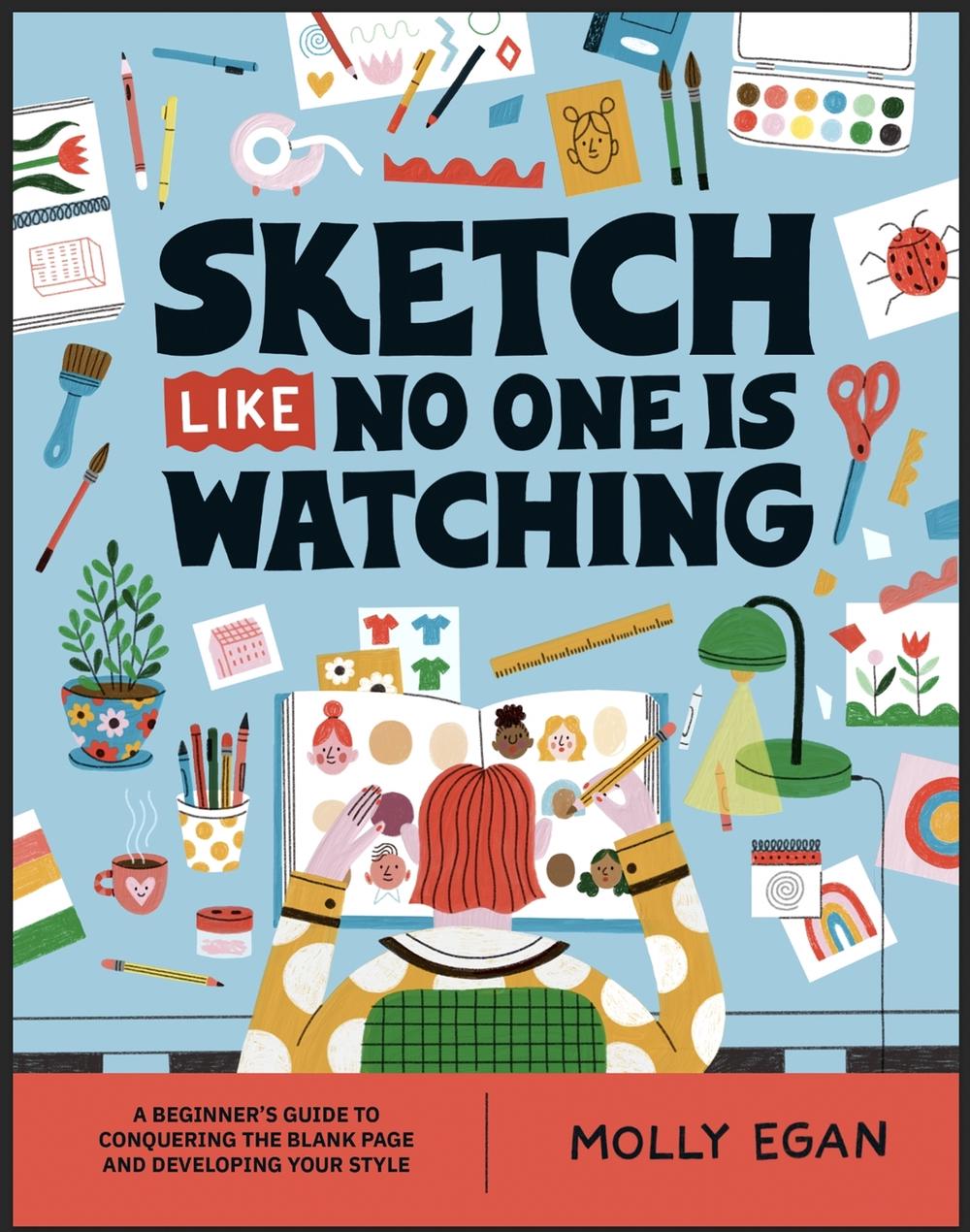 Sketch Like No One is Watching by Molly Egan - ISBN: 9781804530436