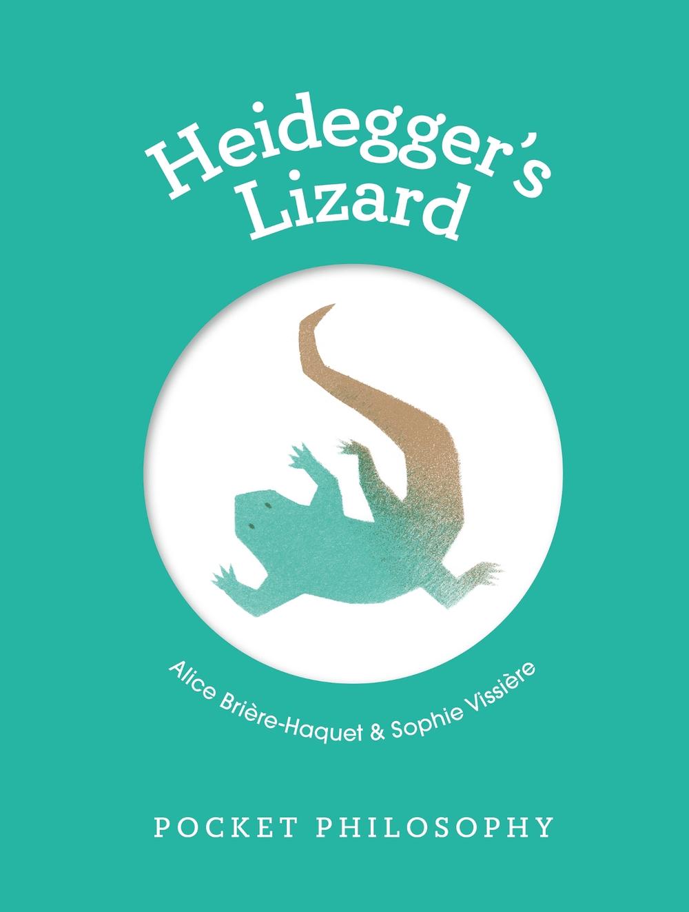 Pocket Philosophy: Heidegger's Lizard, 9781804530689