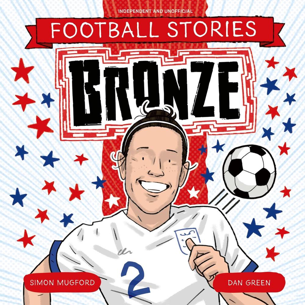 Football Stories: Bronze by Simon Mugford - ISBN: 9781804538210