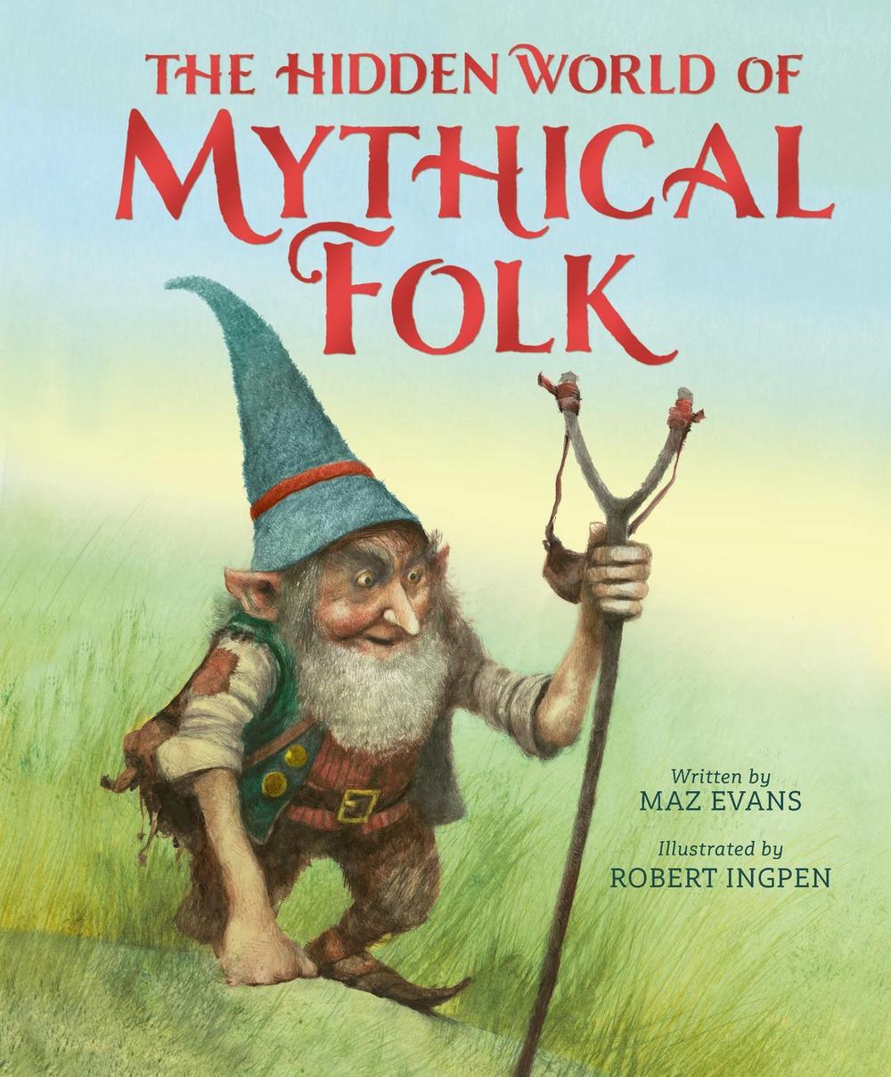 The Hidden World of Mythical Folk by Maz Evans - ISBN: 9781804538302