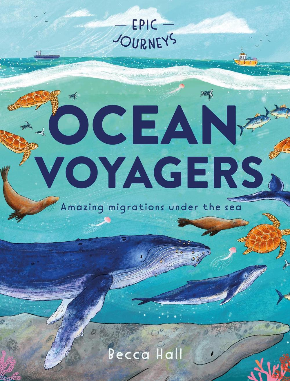 Epic Journeys: Ocean Voyagers by Becca Hall - ISBN: 9781804539125