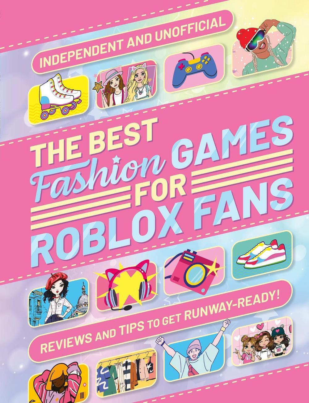 The Best Fashion Games for Roblox Fans by Liv Ngan - ISBN: 9781804539583